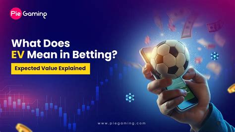 what evs means in betting|What is EV Betting (Expected Value) .